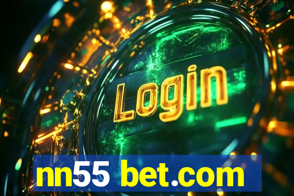 nn55 bet.com